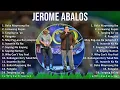 Jerome Abalos 2024 MIX Favorite Songs - Baka Mayroong Iba, Larawang Kupas, Tanging Sa 'yo, Pangako