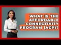What Is The Affordable Connectivity Program ACP - Emerging Tech Insider