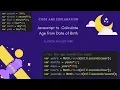 Javascript Calculate Age from Date of Birth - Step by Step Code Explanation