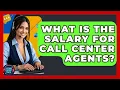 What Is The Salary For Call Center Agents - Customer Support Coach