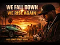 WE FALL DOWN… BUT WE RISE AGAIN 🙏🏽🔥 | West Coast Street Gospel