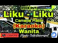 LIKU LIKU - Camelia Malik (KARAOKE) Rock Dut || Nada Wanita G minor=DO