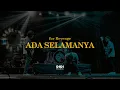 Download Lagu For Revenge - Ada Selamanya (Live at Pesta Semalam Minggu)