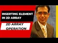 Part-4 Inserting Element in 2Darray Updating 2D Array Modifying 2D Array in C