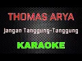 Download Lagu Thomas Arya - Jangan Tanggung-Tanggung [Karaoke] | LMusical