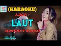 Download Lagu Laut Karaoke | Karaoke Dangdut Official | Cover PA 600