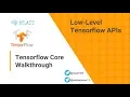 Tensorflow Core Walkthrough Tensorflow Core Tf Low Level APIs MLAIT