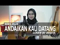 Download Lagu ANDAIKAN KAU DATANG - KOES PLUS COVER BY REGITA