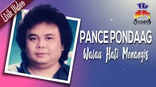 Download Pance Pondaag - Walau Hati Menangis (Official Lyric Video) MP3