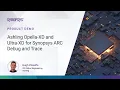 ASHLING Opella-XD and Ultra-XD for ARC Debug and Trace Synopsys