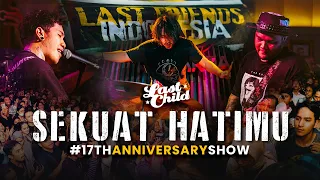 last child live sekuat hatimu last child 17th anniversary show