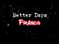 Better Days 🎤 Franco (karaoke)