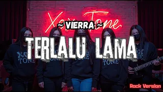 terlalu lama vierra rock version cover xox tone