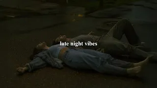 Playlist Late Night Vibes 