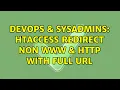 DevOps SysAdmins htaccess redirect non www HTTP with full URL 2 Solutions