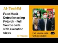 Face Mask Detection using Python Pytorch OpenCV Detect masks real-time streams python code