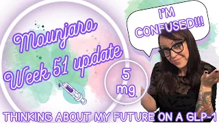 MOUNJARO UK WEEK 51 I M CONFUSED THINKING OUT LOUD ABOUT MY FUTURE ON A GLP 1 AND MY CHANNEL 