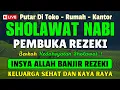 SHOLAWAT JIBRIL PENARIK REZEKI TERDAHSYAT, Sholawat Jibril Merdu, SHOLAWAT MERDU, Sholawat Terbaru