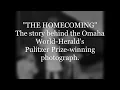 The Homecoming The Story Behind the Omaha World-Herald s Pulitzer Prize-Winning Photograph