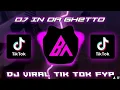 DJ IN DA GHETTO VIRAL TIK TOK TERBARU 2021 yang kalian cari🎧🎶