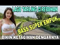 Download Lagu BASS SUPER EMPUK ‼️LAGU TARLING CIREBONAN PALING ENAK DIDENGAR - BIKIN KETAGIHAN