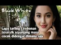 Download Lagu Lagu tarling Cirebonan terasyik sepanjang masa paling cocok didengar dimana saja