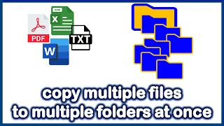 How to Copy Multiple Files to Multiple Folders at Once