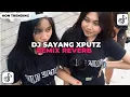 Download Lagu DJ SAYANG XPUTZ RMX REVERB FAJAR VIRAL TIKTOK ‼️