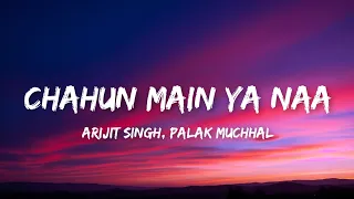arijit singh palak muchhal chahun main ya naa lyrics aashiqui 2 