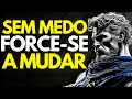 Sem MEDO, Sem DÚVIDA: MUDE sua VIDA de VEZ com 7 Ações | Estoicismo 