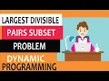 Largest divisible pairs subset using dynamic programming Step by Step