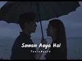 Download Lagu Sawan aaya hai ( Slowed+Reverb )