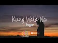 Download Lagu KUNG WALA NA -  jaya with music lyrics