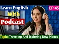 Download Lagu Traveling and Exploring New Places | Learn English With Podcast | English Podcast For beginners