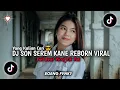 Download Lagu DJ SON SEREM KANE REBORN VIRAL TIK TOK || FULL BEAT VIRAL