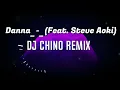 Download Lagu Danna   VTR3 Feat  Steve Aoki  Dj Chino Remix 🎶😘