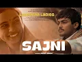 Download Lagu Sajni (Lyrical Video): Arijit Singh, Ram Sampath | Laapataa Ladies | Aamir Khan Productions