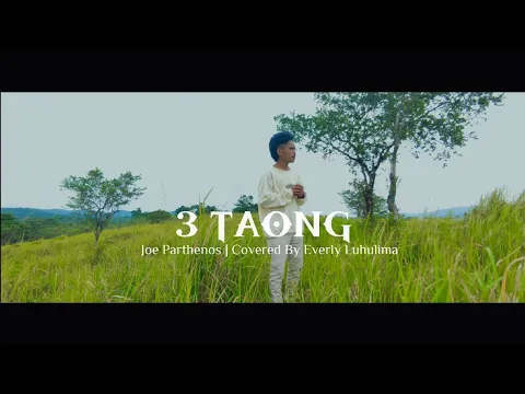 Download MP3 3 TAONG - JOE PARTHENOS (EVERLY LUHULIMA COVER)