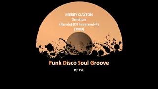 MERRY CLAYTON - Emotion (Remix) (DJ Reverend P) (1980)