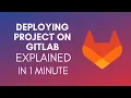 How To Deploy Project On GitLab 2024