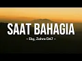 Eby ft Zahra DA7 - Saat Bahagia || Lirik Lagu