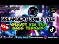 Download Lagu BREAKBEAT JDM STYLE - GENJOT V26 REMIX ‼️ TERBARU FULL BASS