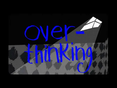 overthinking
