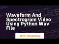 Waveform and spectrogram using python wav file