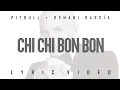 Download Lagu Pitbull x Osmani Garcia - Chi Chi Bon Bon (Official Lyric Video)
