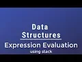 Data Structures - Expression Evaluation Using Stack