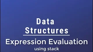 Data Structures - Expression Evaluation Using Stack