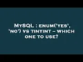 MySQL enum yes no vs tinyint -