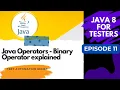 Java 8 for Testers - Operators Binary Operator explained