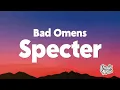 Bad Omens - Specter (Lyrics) "do you feel love?"